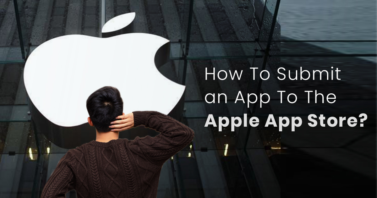 Submit An App To The Apple App Store